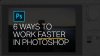 Faster-in-Photoshop.jpg