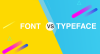 font-vs-typeface.png