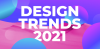 design-trends-2021-2210-ALT-1.png