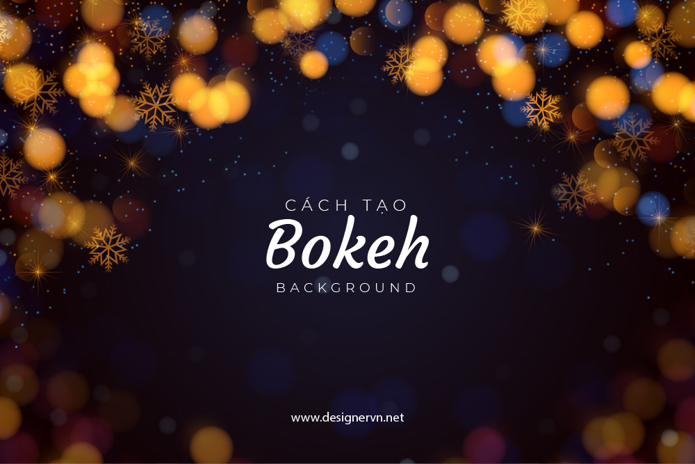 Cách tạo background bokeh đơn giản bằng photoshop | Cộng đồng Designer Việt  Nam