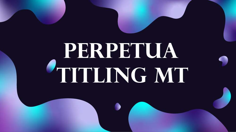 Perpetua-Titling MT.